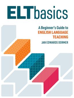 ELT Basics A Beginner's Guide to English Language Teaching  9781953745163 Front Cover