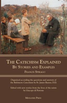 The Catechism Explained The Catechism Explained