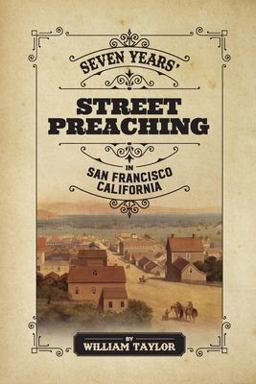 Seven Years' Street Preaching in San Francisco, California