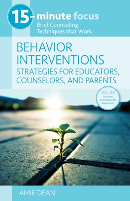 Behavior Interventions: Strategies for Educators, Counselors, and Parents Brief Counseling Techniques That Work  9781953945570 Front Cover