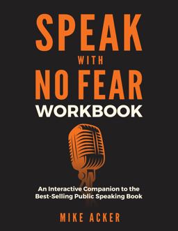 Speak with No Fear Workbook An Interactive Companion to the Best-Selling Public Speaking Book  9781954024168 Front Cover