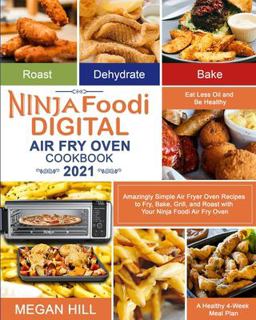 Ninja Foodi Digital Air Fry Oven Cookbook 2021 Ninja Foodi Digital Air Fry Oven Cookbook 2021