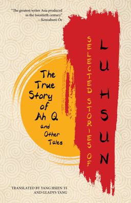 Selected Stories of Lu Hsun The True Story of Ah Q and Other Tales  9781954525108 Front Cover
