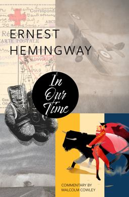 In Our Time (Warbler Classics) In Our Time, Ernest Hemingway's First Collection of Short Stories, Heralded the Arrival of an Original and Distinct Literary Voice. the Stories' Richly Complicated Themes of Alienation, Loss, Grief, and Separation Contrast with Hemingway's Spare but Deeply Evocative Prose. This Warbler Classics Edition Includes the Essay Hemingway at Midnight by Eminent Literary Critic Malcolm Cowley, Who Was a  9781954525214 Front Cover