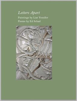 Ed Schad and Liat Yossifor: Letters Apart