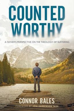 Counted Worthy A Father's Perspective on the Theology of Suffering  9781954618244 Front Cover