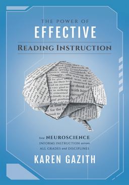 Power of Effective Reading Instruction How Neuroscience Informs Instruction Across All Grades and Disciplines (Effective Reading Strategies That Transform Readers Across All Content Areas)  9781954631779 Front Cover