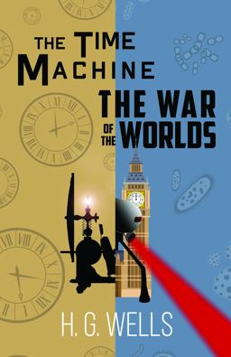 The Time Machine and the War of the Worlds (a Reader's Library Classic Hardcover)