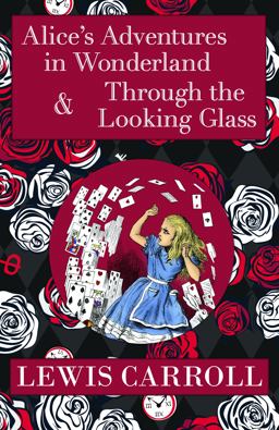 The Alice in Wonderland Omnibus Including Alice's Adventures in Wonderland and Through the Looking Glass (with the Original John Tenniel Illustrations) (a Reader's Library Classic Hardcover)