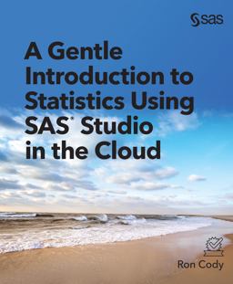 A Gentle Introduction to Statistics Using SAS Studio in the Cloud
