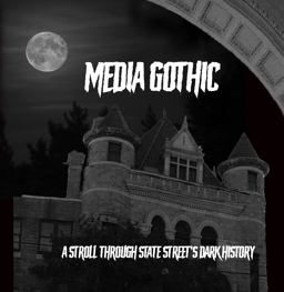 Media Gothic A Stroll Through State Street's Dark History  9781954895003 Front Cover