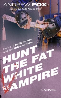 Hunt the Fat White Vampire