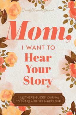 Mom, I Want to Hear Your Story