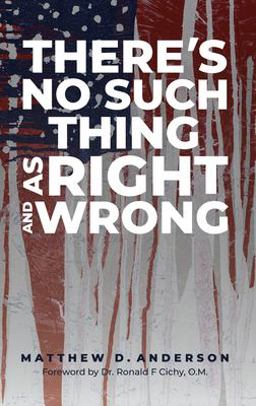 There's No Such Thing As Right and Wrong