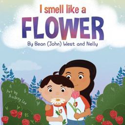 I Smell Like a Flower I Smell Like a Flower
