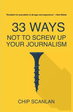 33 Ways Not to Screw up Your Journalism  9781955750301 Front Cover