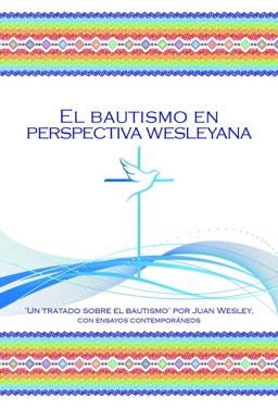 El Bautismo en Perspectiva Wesleyana