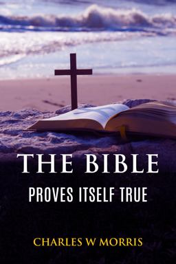 The Bible Proves Itself True