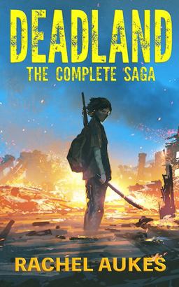 The Complete Deadland Saga