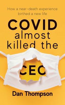 COVID Almost Killed the CEO
