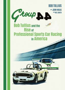 Group 44, Bob Tullius and the Rise of Professional Sports Car Racing in America