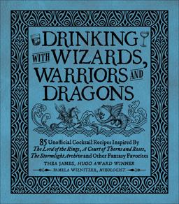 Drinking with Wizards, Warriors and Dragons