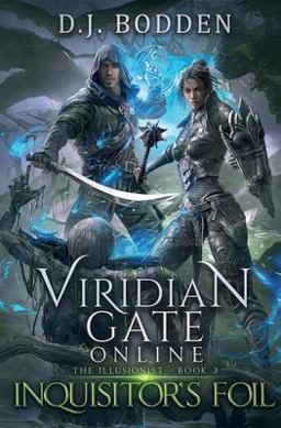 Viridian Gate Online: Inquisitor's Foil (the Illusionist Book 3) Viridian Gate Online: Inquisitor's Foil (the Illusionist Book 3)