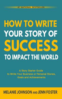 How to Write Your Story of Success to Impact the World