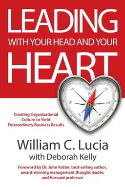 Leading with Your Head and Your Heart Leading with Your Head and Your Heart