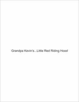 Grandpa Kevin's... Little Red Riding Hood