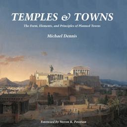 Temples and Towns The Form, Elements, and Principles of Planned Towns  9781957183022 Front Cover