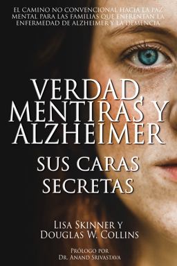 Verdad, Mentiras y Alzheimer Verdad, Mentiras y Alzheimer