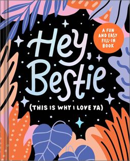 Hey Bestie (This Is Why I Love Ya)