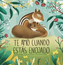 Te Amo Cuando Estás Enojado (I Love You When You're Angry) (Spanish Edition)