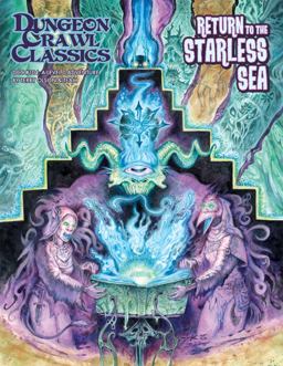 Dungeon Crawl Classics #104: Return to the Starless Sea Dungeon Crawl Classics #104: Return to the Starless Sea