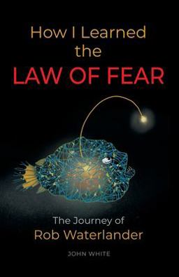 How I Learned the LAW of FEAR