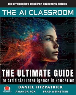 AI Classroom The Ultimate Guide to Artificial Intelligence in Education  9781959419112 Front Cover