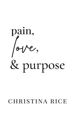 Pain, Love, and Purpose