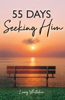 55 Days - Seeking Him