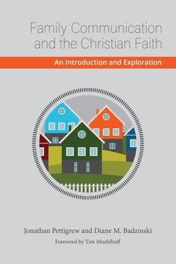 Family Communication and the Christian Faith An Introduction and Exploration  9781959685005 Front Cover