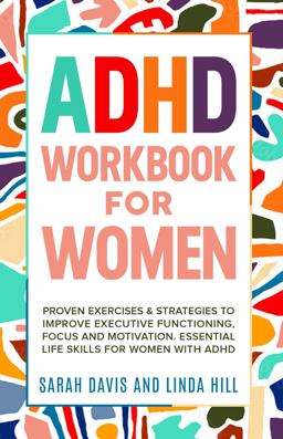 ADHD Workbook for Women ADHD Workbook for Women