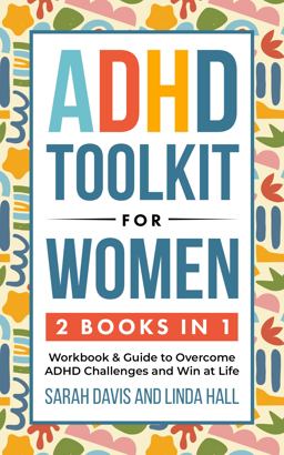 ADHD Toolkit for Women (2 Books In 1) ADHD Toolkit for Women (2 Books In 1)