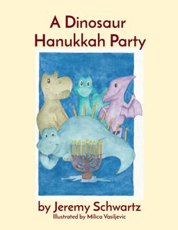 A Dinosaur Hanukkah Party A Dinosaur Hanukkah Party