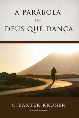 A Parábola Do Deus Que Dança é