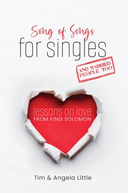 Song of Songs for Singles, and Married People Too