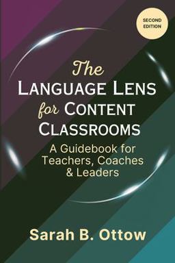 Language Lens for Content Classrooms A Guidebook for Teachers, Coaches &amp; Leaders  9781961397002 Front Cover