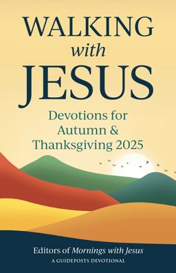 Walking with Jesus: Devotions for Autumn and Thanksgiving 2025