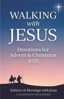 Walking with Jesus: Devotions for Advent and Christmas 2025