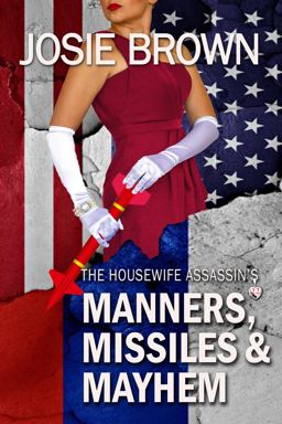 The Housewife Assassin's Manners, Missiles and Mayhem