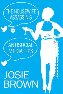 The Housewife Assassin's Antisocial Media Tips